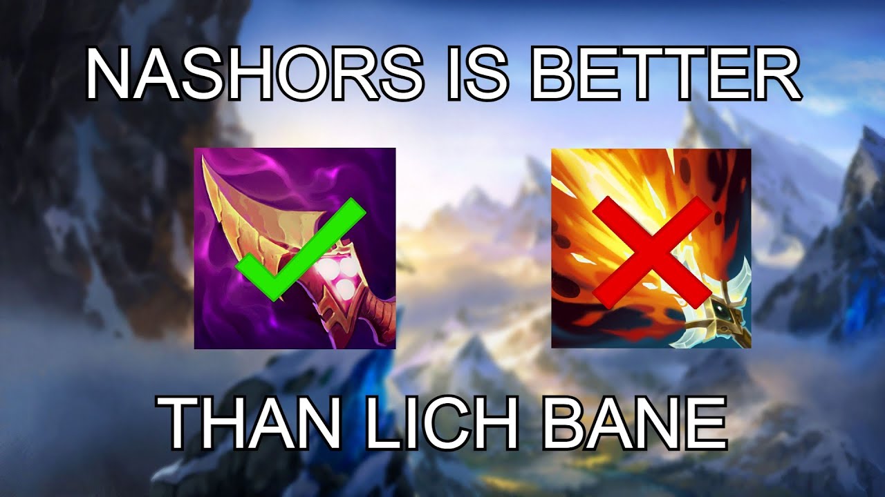 Nashors is almost ALWAYS BETTER than Lich Bane - Season 11