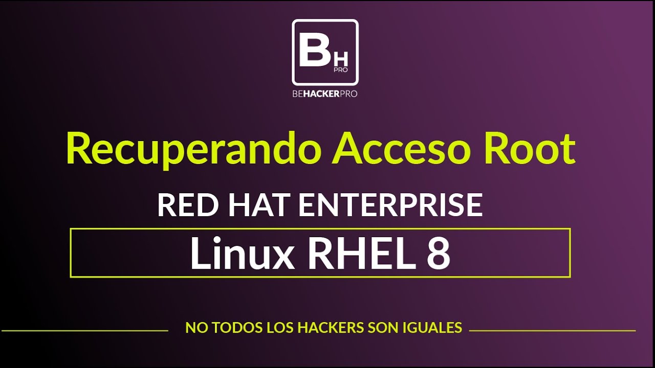 &iquest;C&oacute;mo Recuperar Acceso Root Linux RHEL8 - Behackerpro