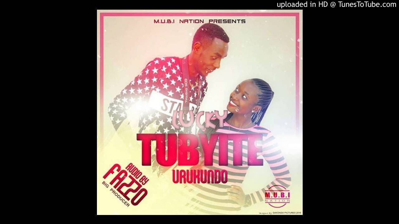 Tubyite urukundo by Lucky Logan (fazzo golden music)Official audio