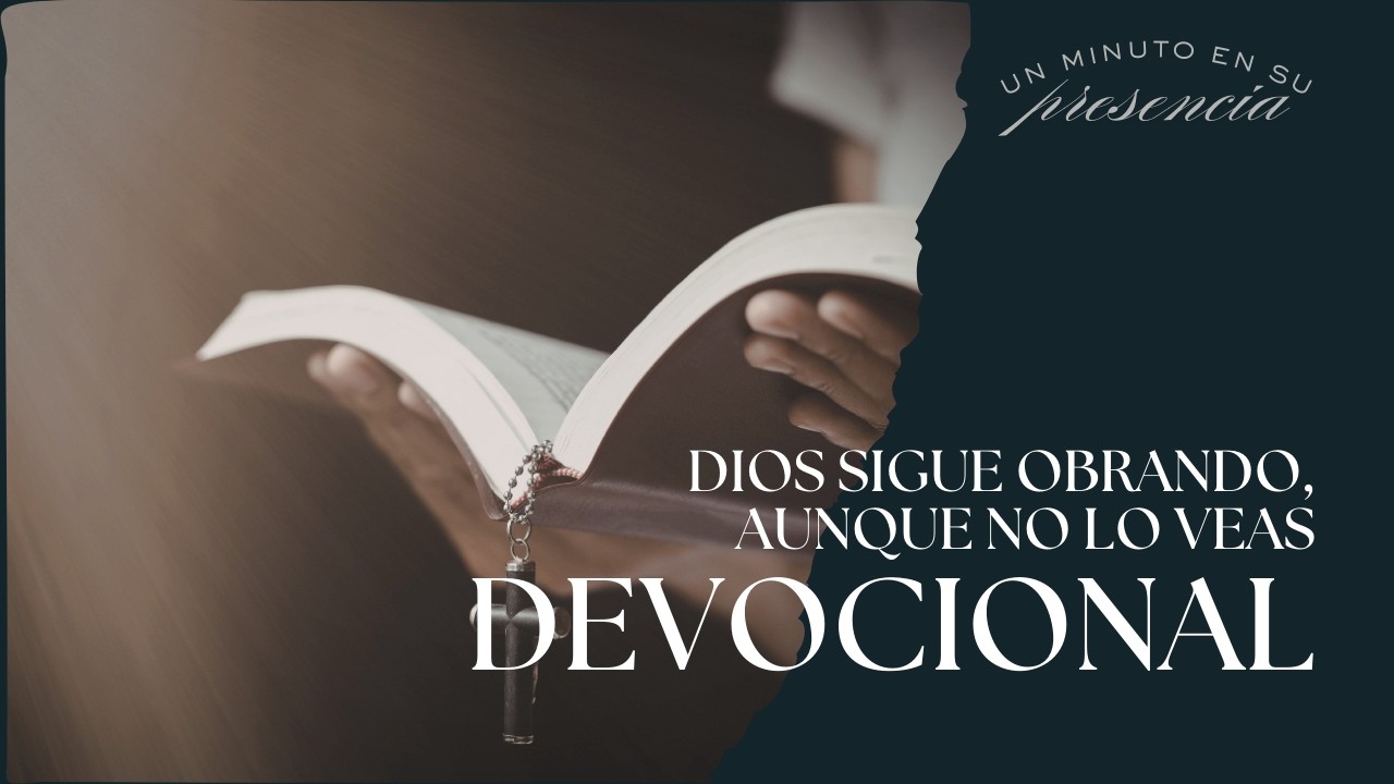 Devocional Diario 14 de Febrero 2026 | Dios Sigue Obrando, Aunque No lo Veas | DEVOCIONAL