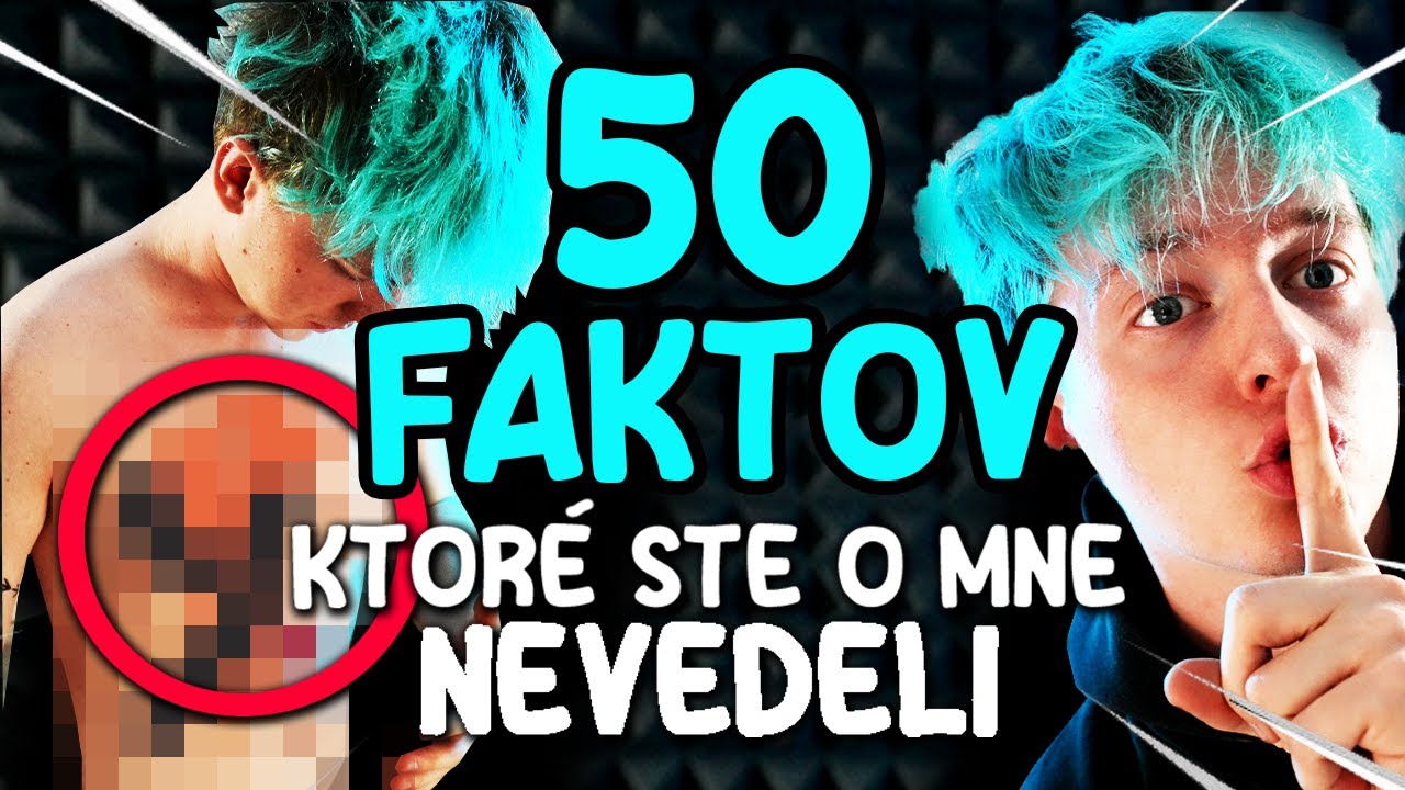 50 FAKTOV, ktoré ste o mne URČITE NEVEDELI