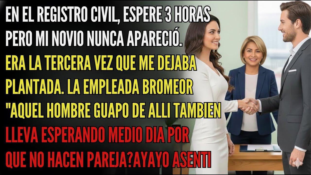 Mi Novio Me Plantó Por 3ª Vez😡 En El Registro🏢 La Empleada Bromeó😅 