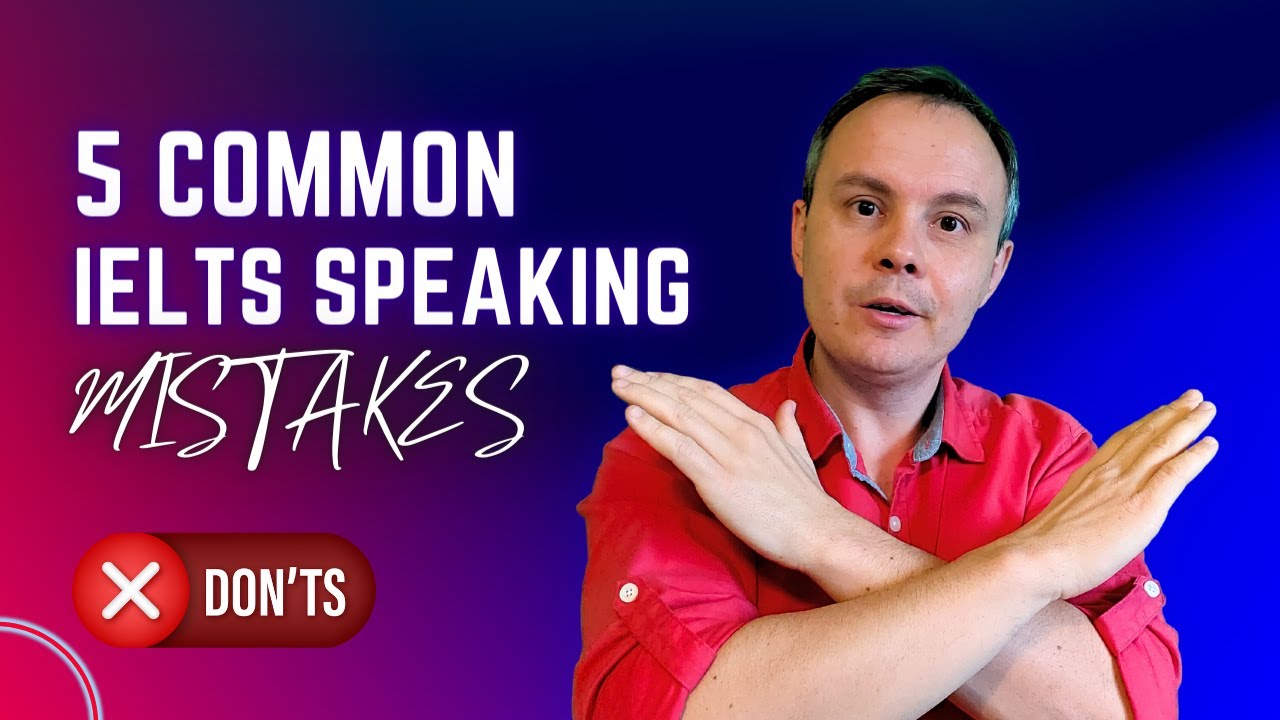 5 Common Mistakes with IELTS Speaking (Part 1)