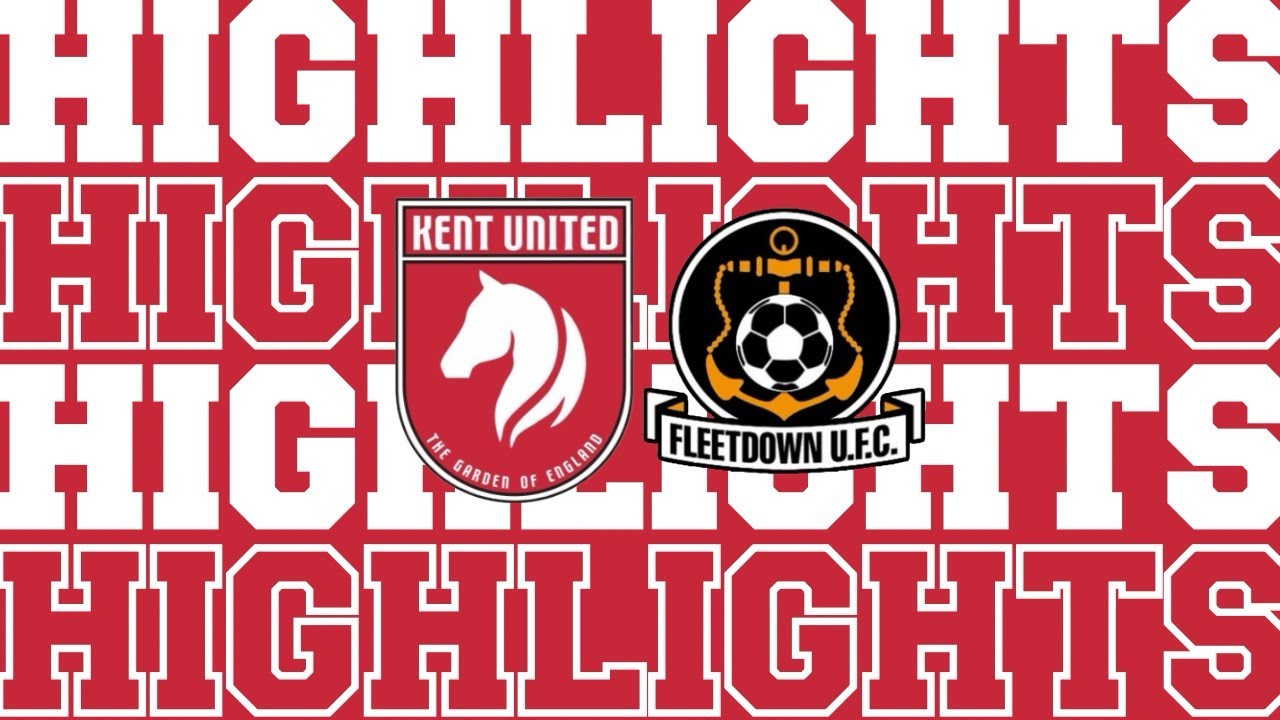 HIGHLIGHTS - Kent United 3-0 Fleetdown UFC