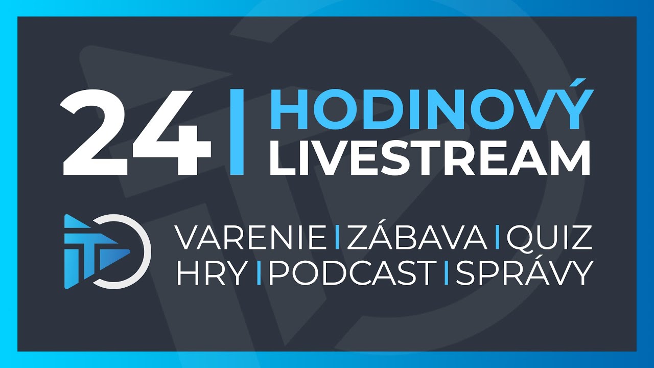 24-hodinov&yacute; stream #1