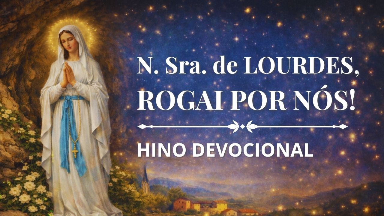 Hino a Nossa Senhora de Lourdes | Louvando Maria | Ave, Ave Maria