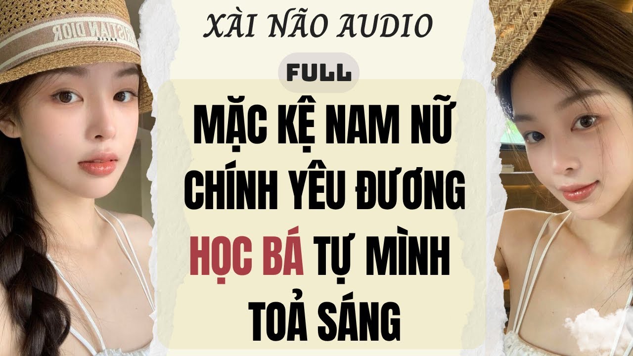 Full audio | HỌC BÁ TỰ MÌNH TOẢ SÁNG | Xài Não Audio #truyenaudio #audio