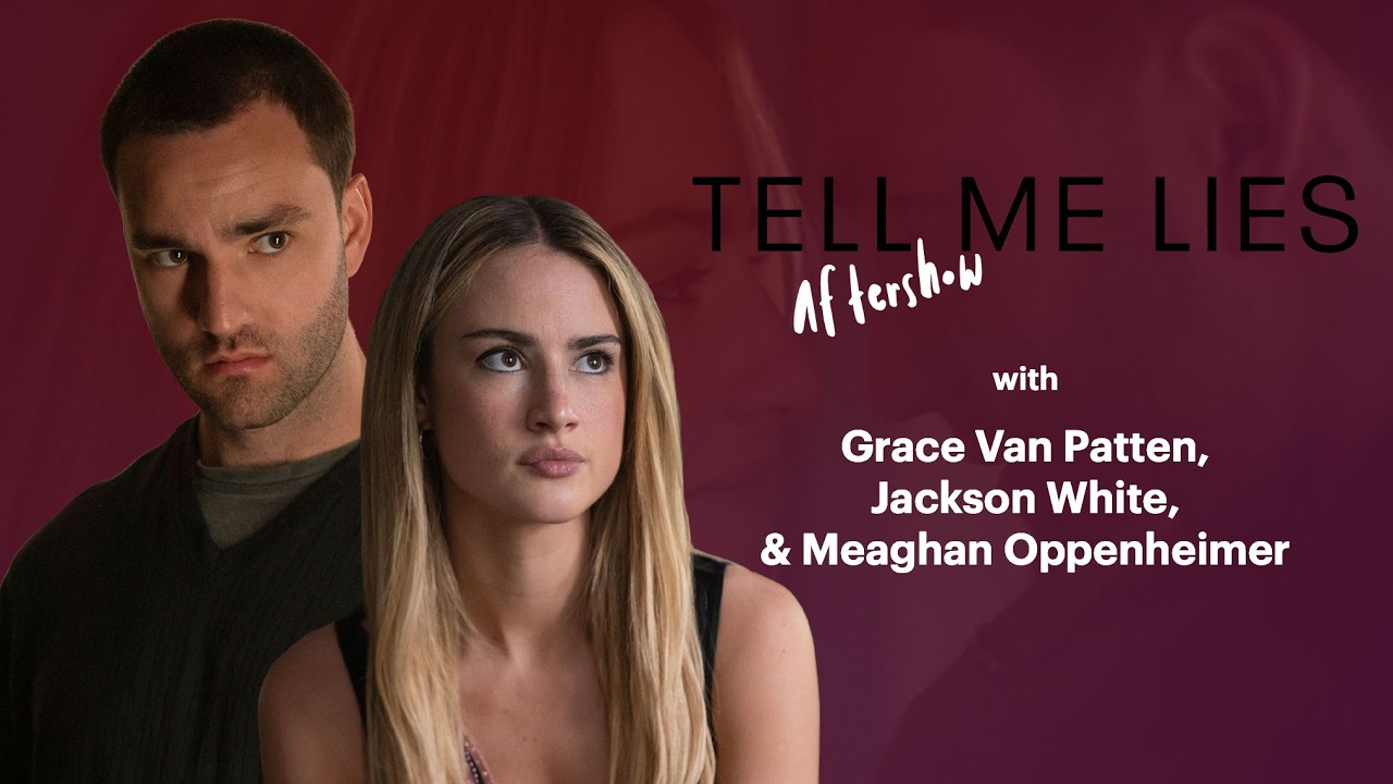 TELL ME LIES finale explained by Grace Van Patten, Jackson White & Meaghan Oppenheimer | Swooon