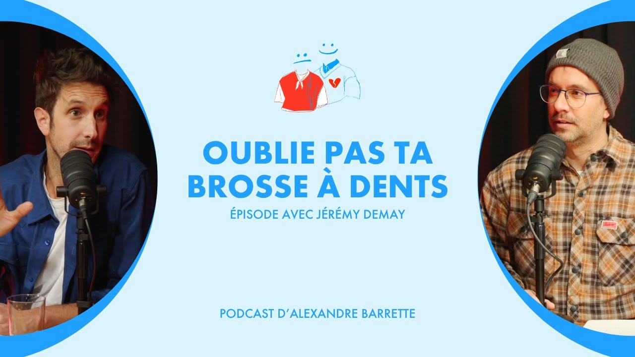 J&eacute;r&eacute;my Demay | Oublie pas ta brosse &agrave; dents