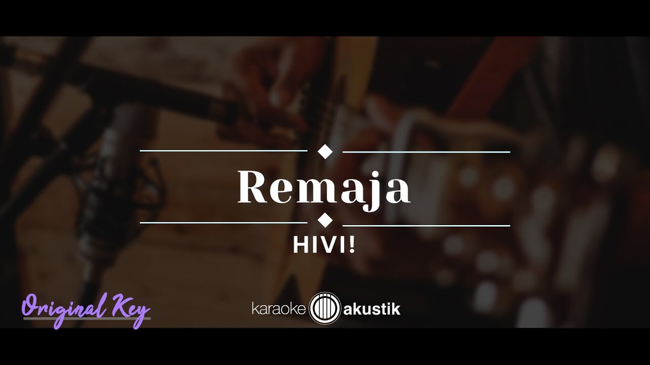 Remaja &ndash; HIVI! (KARAOKE AKUSTIK - ORIGINAL KEY)