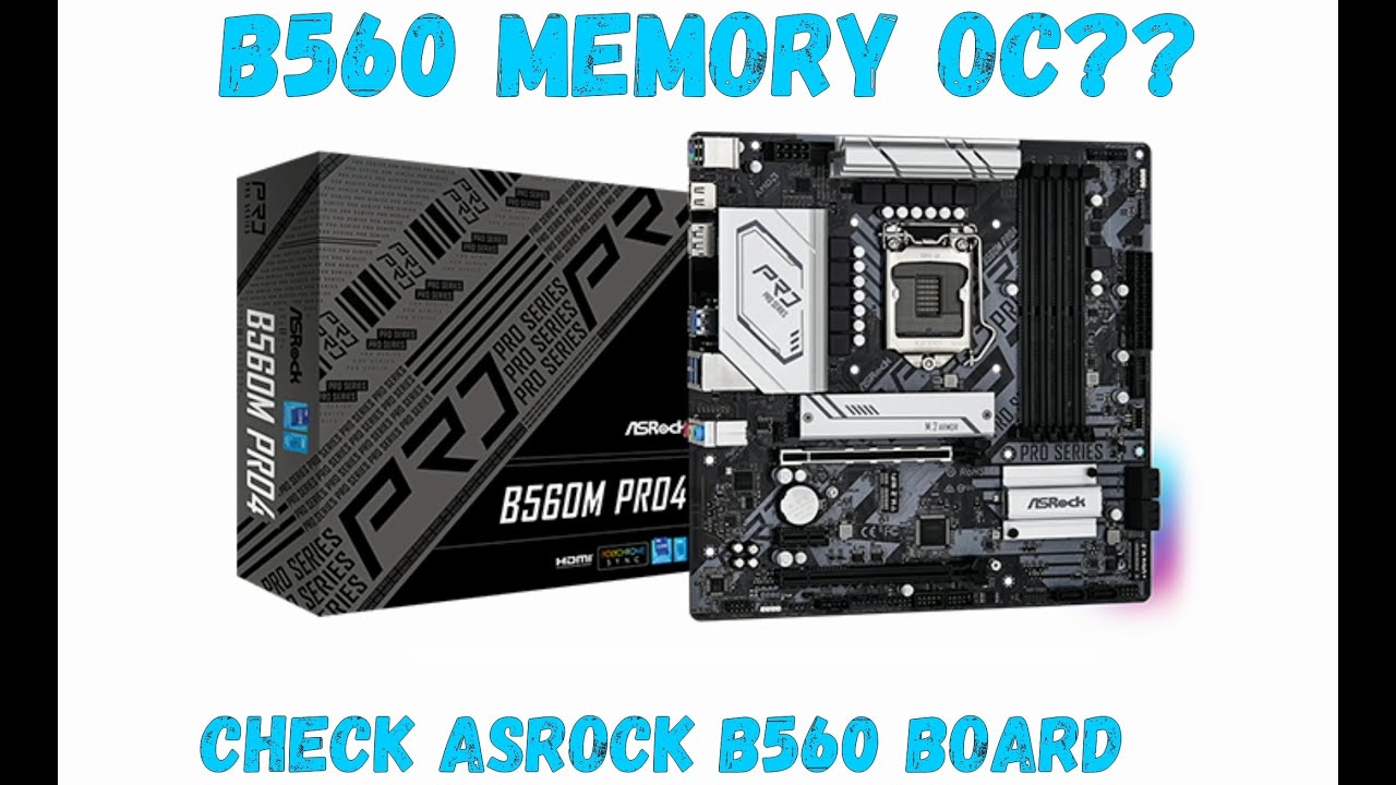 Intel B560 Motherboard support Memory Overclock?! Asrock mentioned!