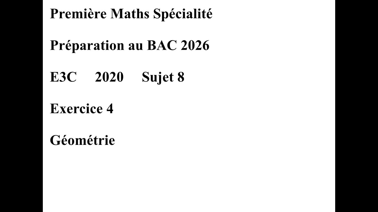 Première Spécialité E3C 2020 Sujet 8 Exercice 4 Géométrie