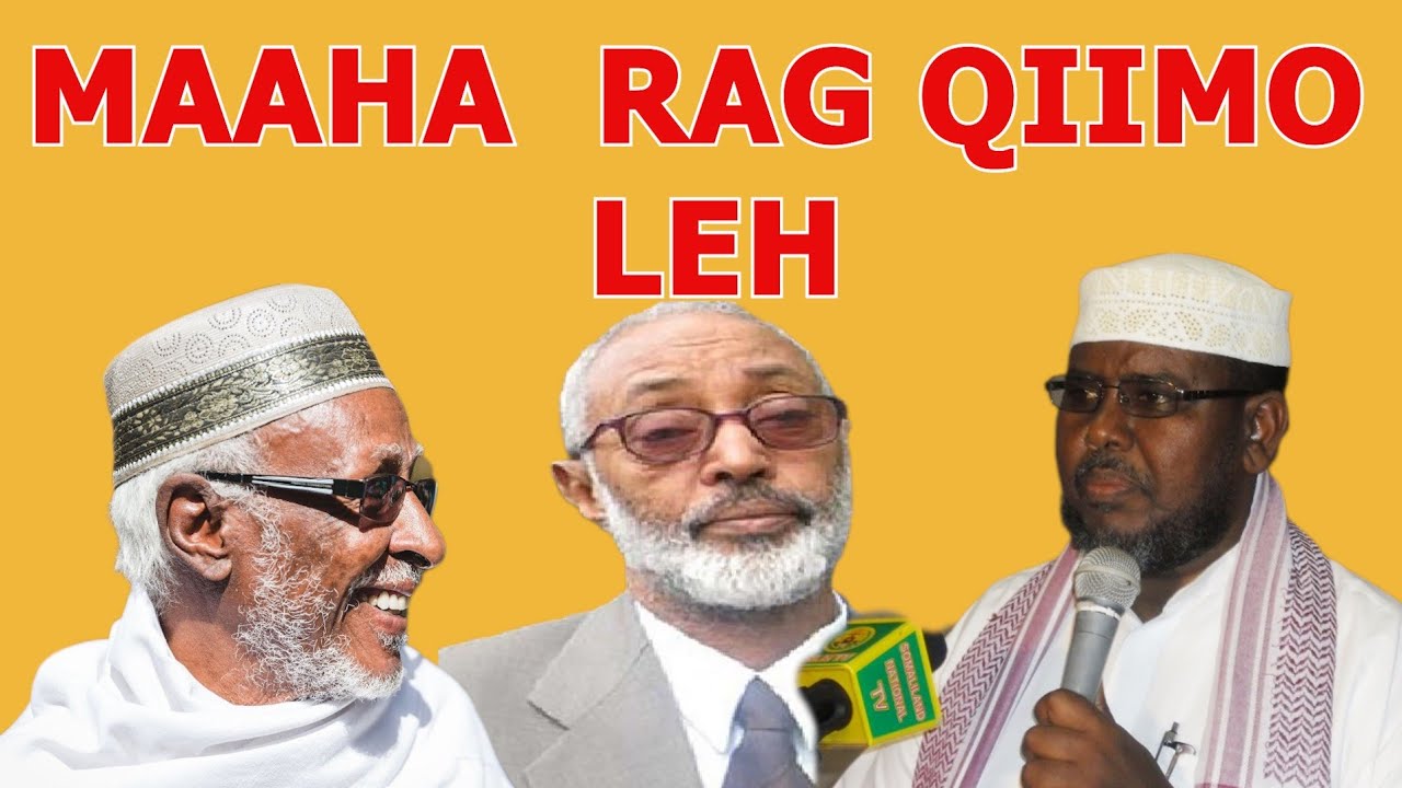 Rag Qiimo Leh May Ahayn Hadraawi & Sh. Aadan Siiro & Maxamed Xaashi Cilmi Alle Ha U Naxariisto.