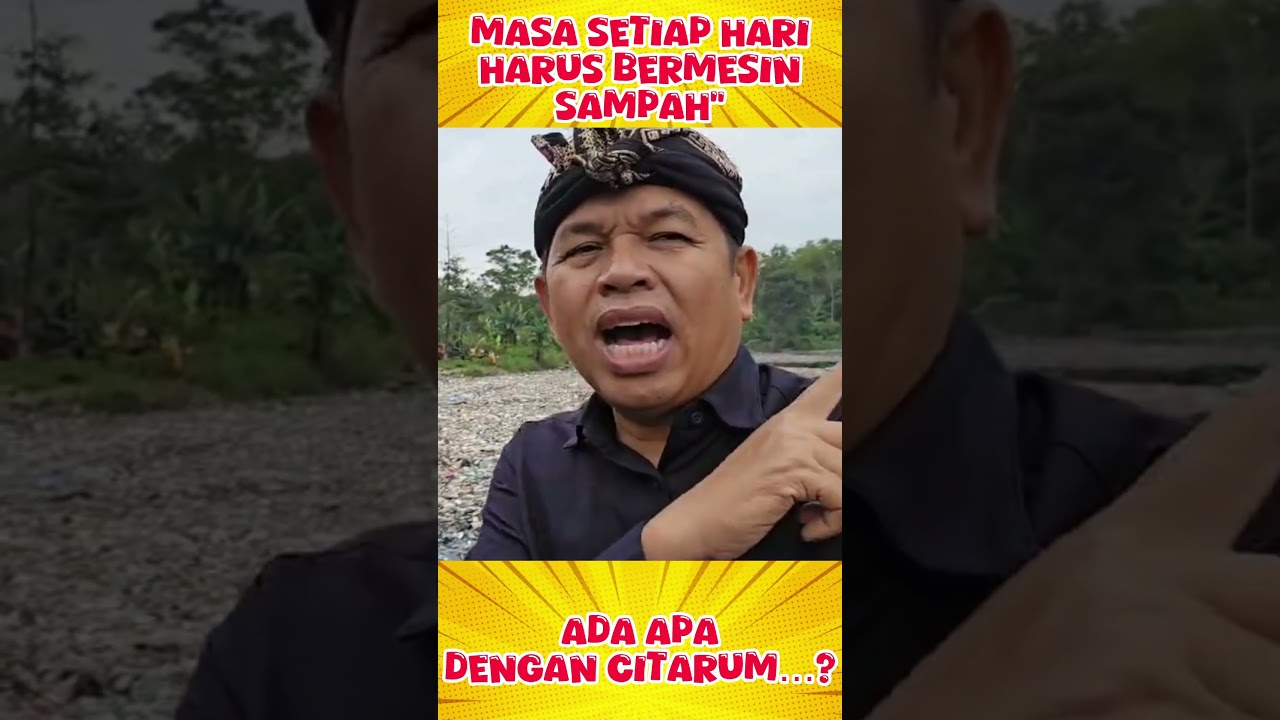 WAJAH CITARUM,ADA APA DENGAN SUNGAI CITARUM&hellip;? KDM BERGERAK