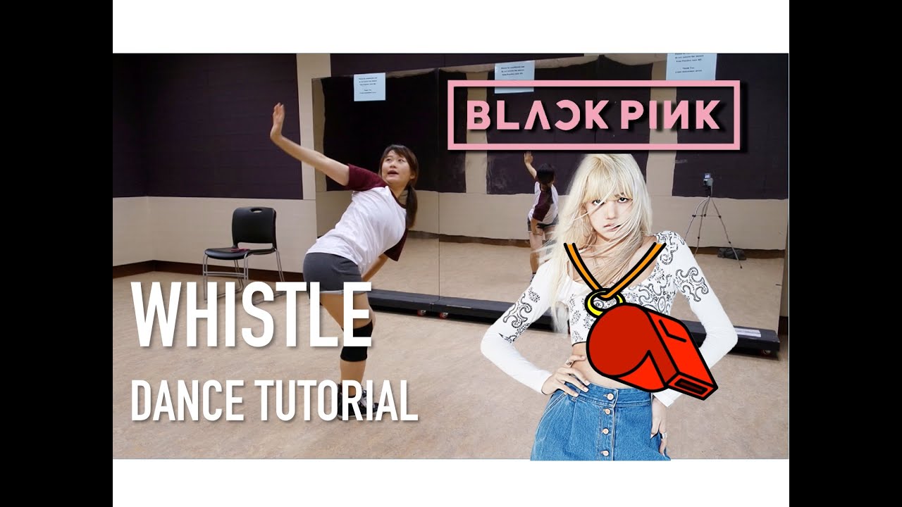 BLACKPINK WHISTLE(휘파람) DANCE TUTORIAL | FULL with Mirror [Charissahoo]