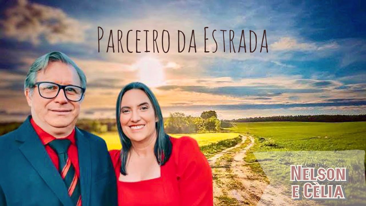 Parceiro da Estrada  -  Nelson e Célia