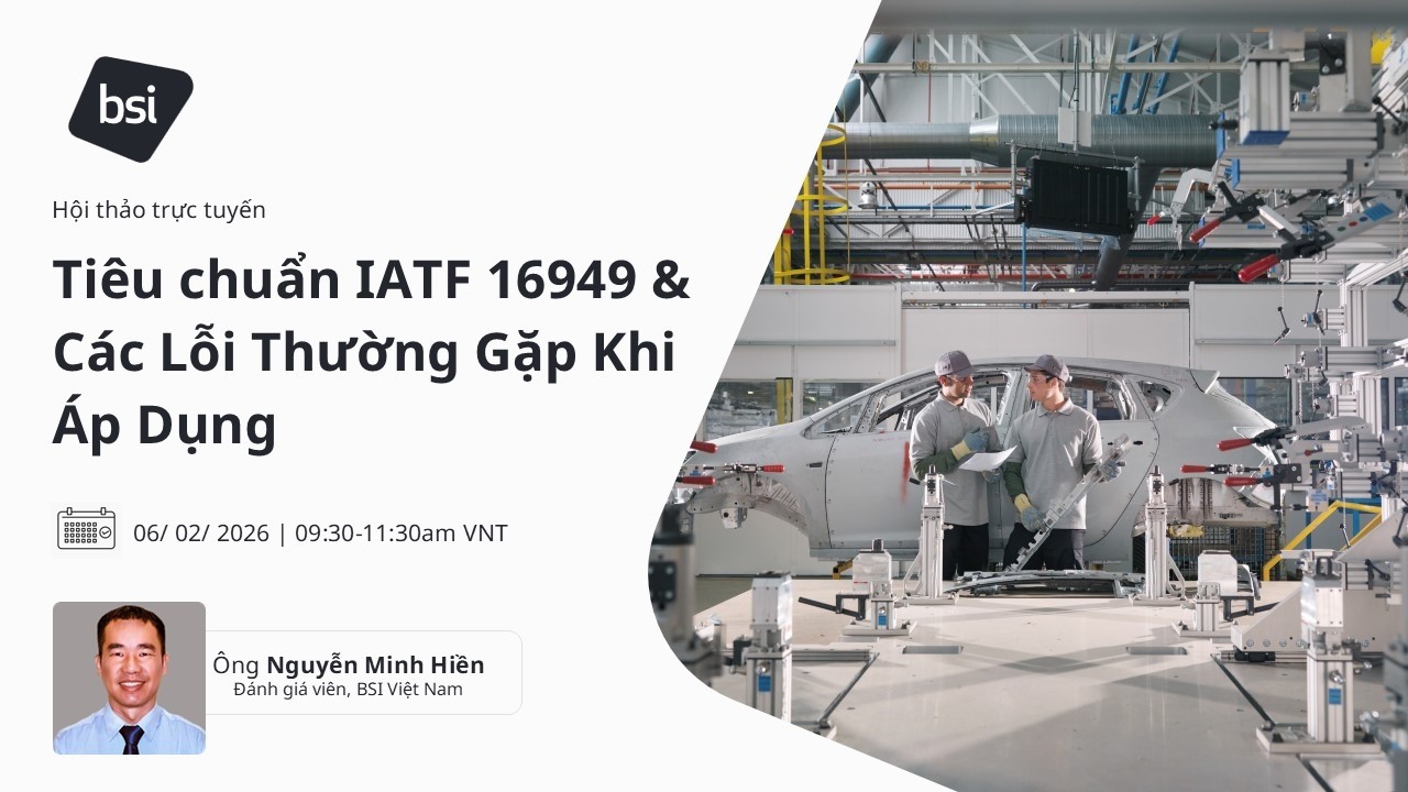 Webinar “Tiêu chuẩn IATF 16949 & Các Lỗi Thường Gặp Khi Áp Dụng”