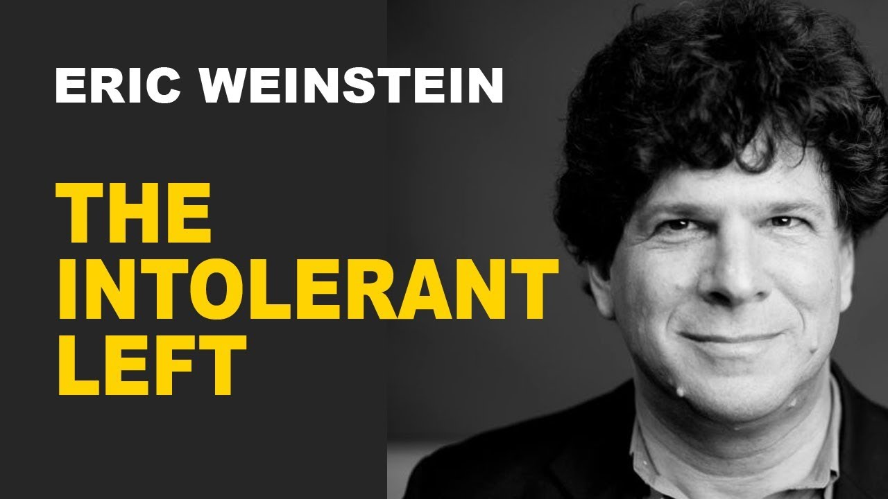 Eric Weinstein: The Intolerant Left