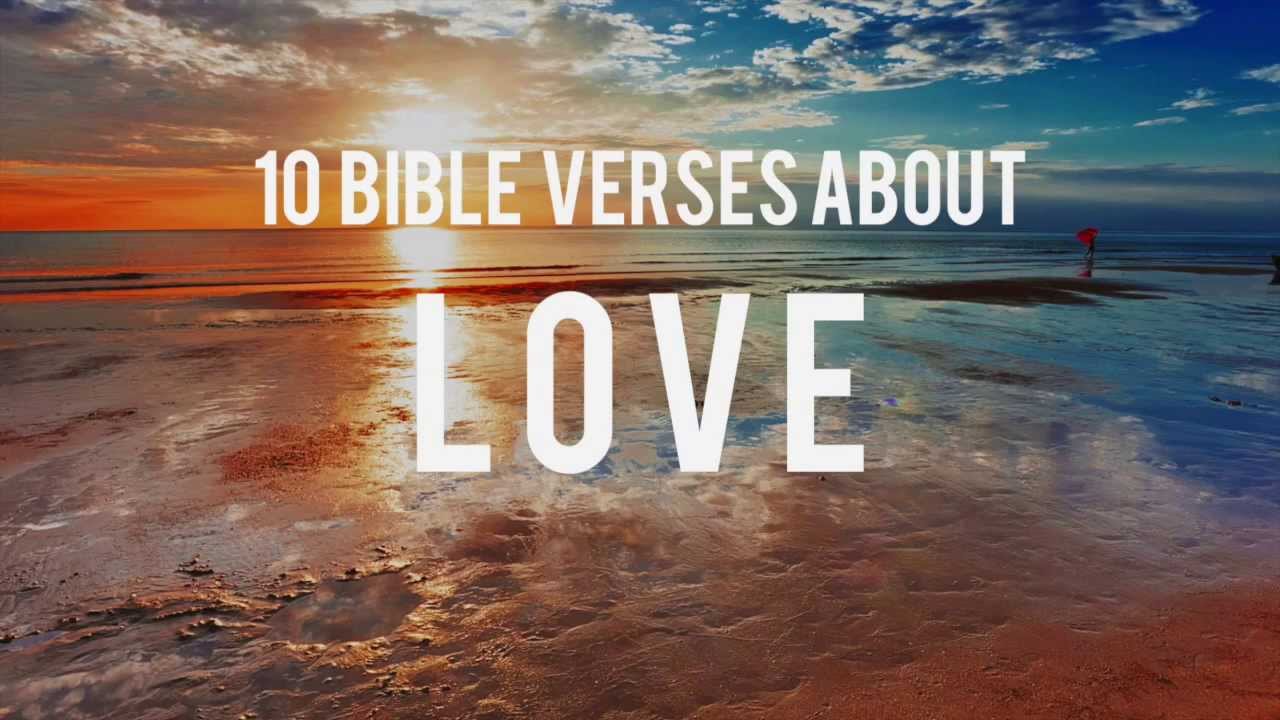 10 Bible Verses (Scriptures) About Love