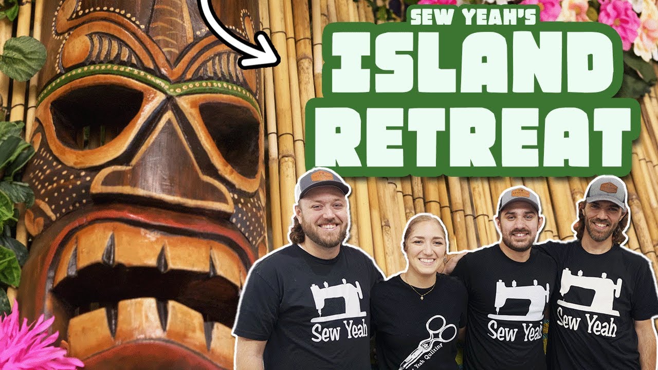The Island Quilt Retreat! Sew Yeah RECAP