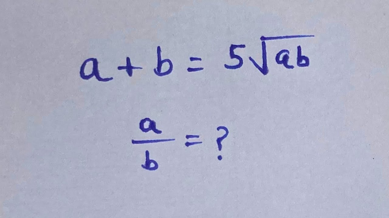 Math Olympiad Algebra Problem | a/b= ?