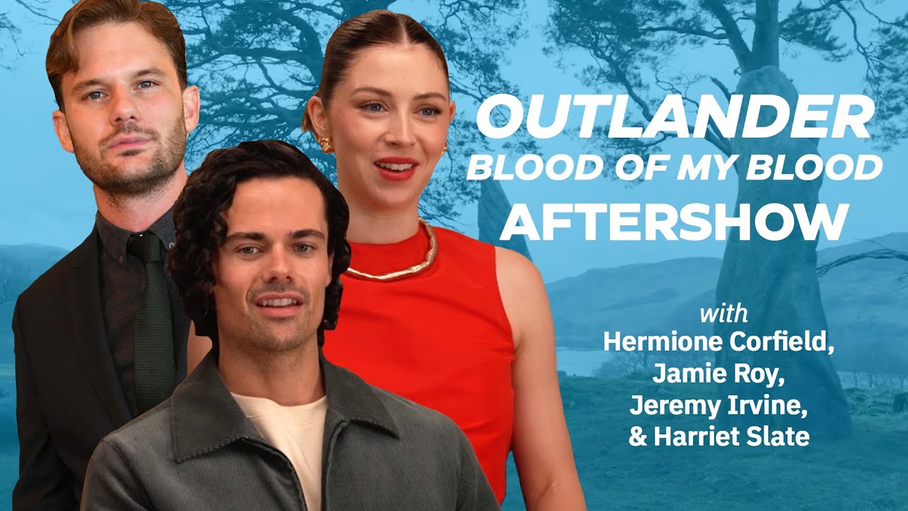 OUTLANDER: BLOOD OF MY BLOOD Episode 6 explained by Hermione Corfield & Jeremy Irvine | TV Insider
