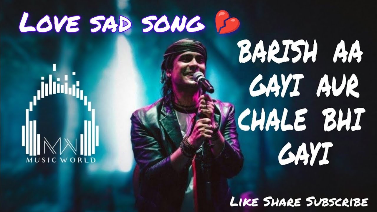 Barish Aa Gayi Aur Chale Bhi Gayi| Hindi song| Best love song| Best of Arijit Singh 💖