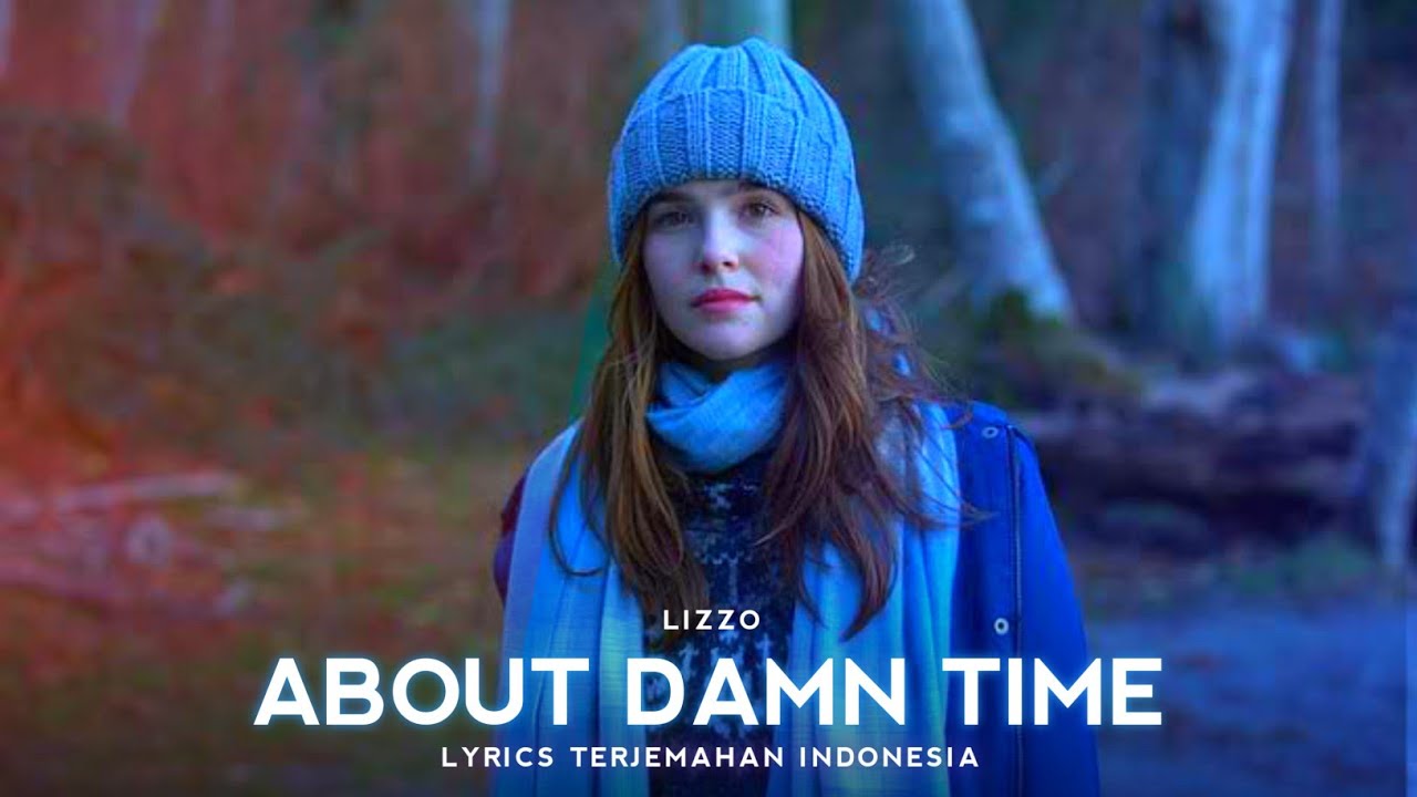 Lizzo - About Damn Time (Lyrics Terjemahan)