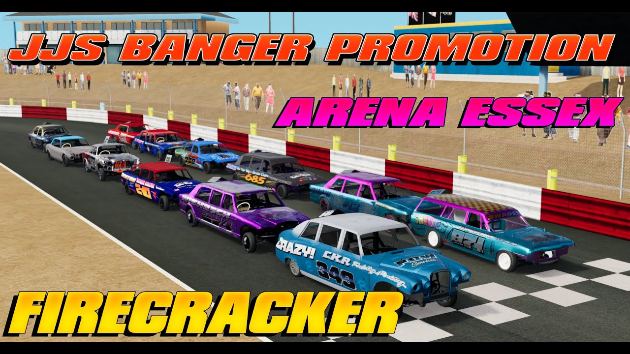 ARENA ESSEX FIRECRACKER/BEAMNG BANGERS/PIT WALK AND HEAT 1/JJS BANGER PROMOTION