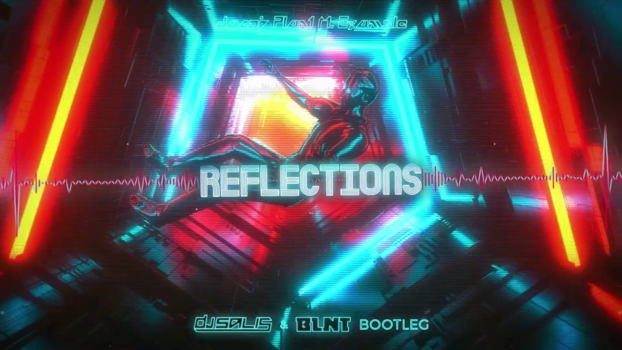 Jacob Plant  - Reflections ( DJ Salis & BLNT Bootleg )