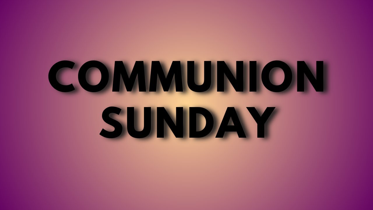 Communion Sunday Service February 1st 2026
