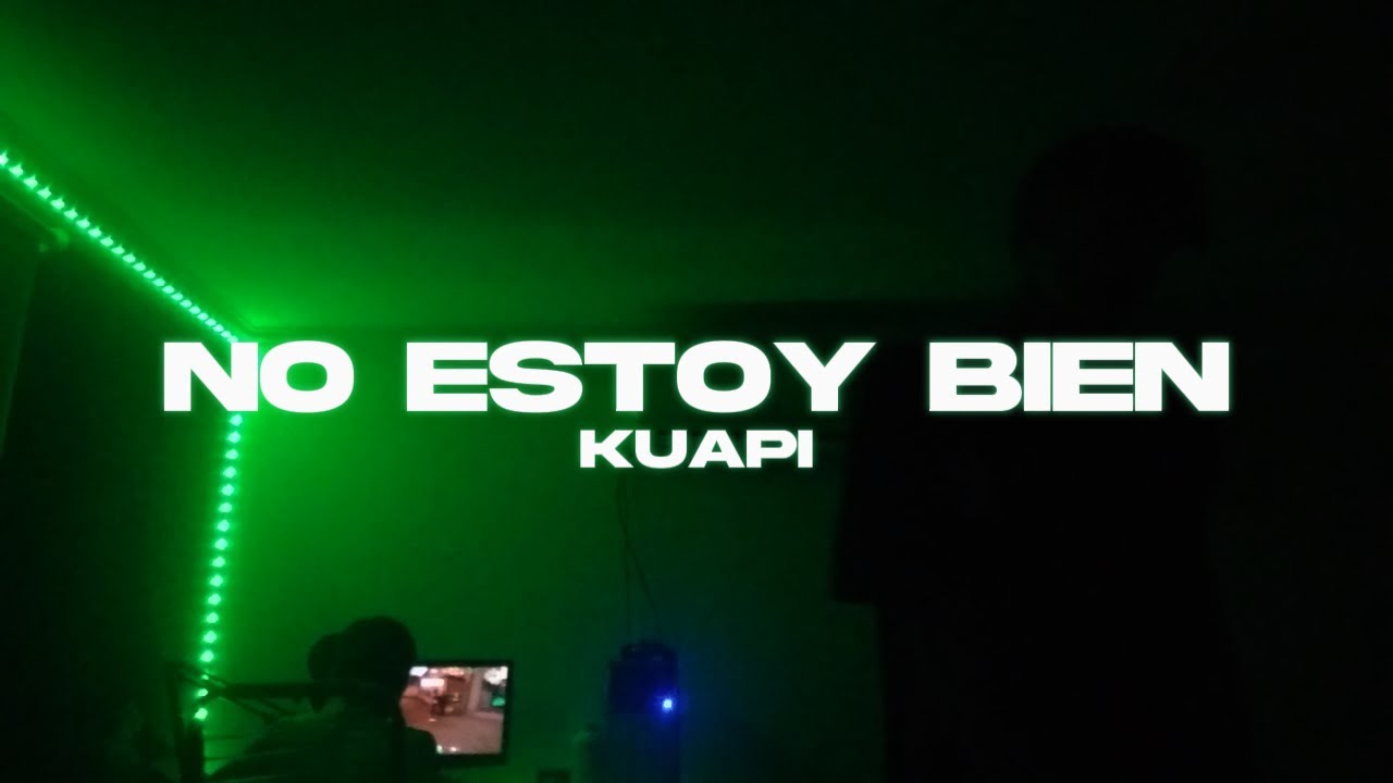 KUAPI - NO ESTOY BIEN | LOV (Visual)
