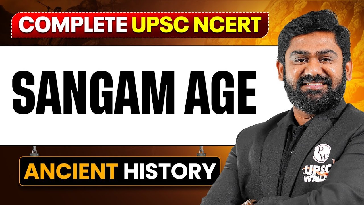 Complete Sangam Age - Ancient History | Free UPSC NCERT | Lecture - 8
