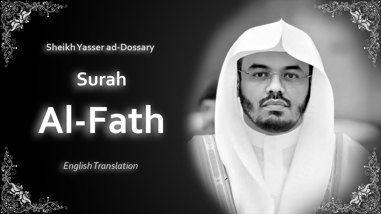 Al Fath | سورة الفتح | Sheikh Yasser Al-Dosari | English Translation  | الشيخ ياسر الدوسري