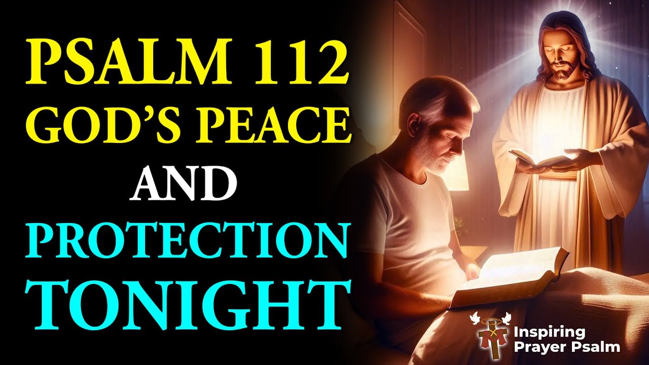 Psalm 112 Before You Sleep: God Gives You Peace and Protection Tonight