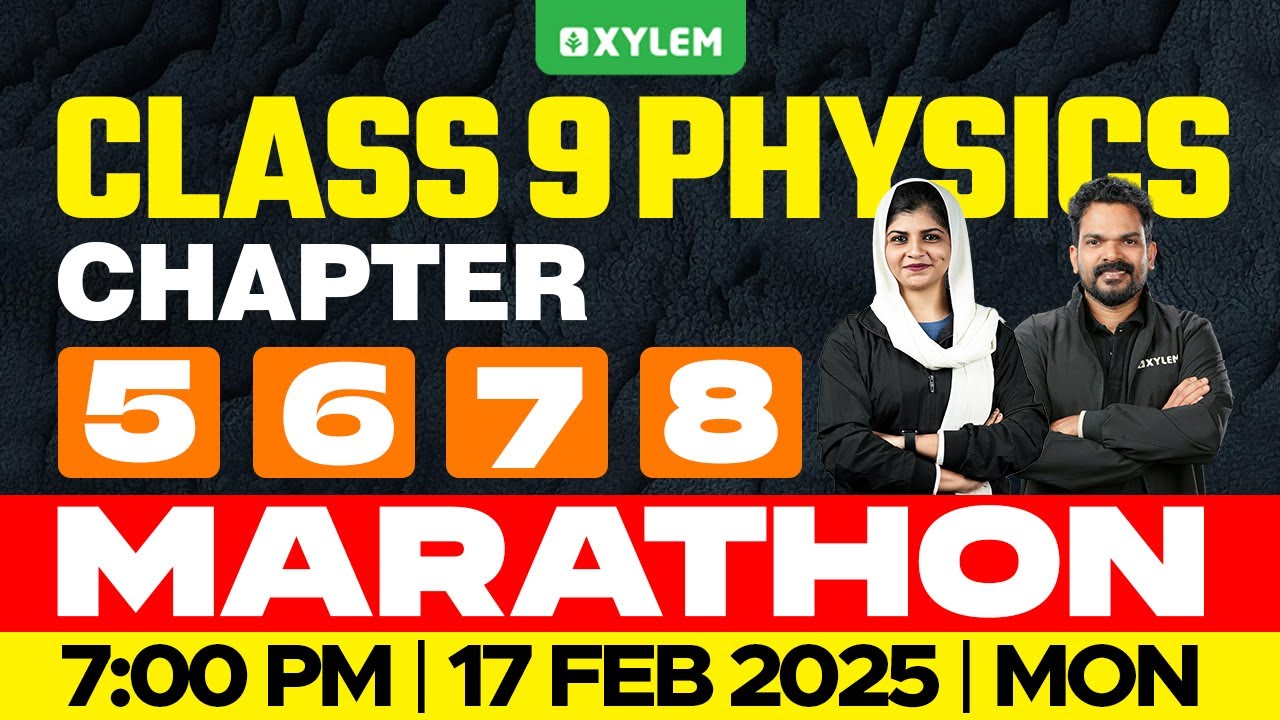 Class 9 Physics | Chapter 5,6,7,8 / Marathon | Xylem Class 9