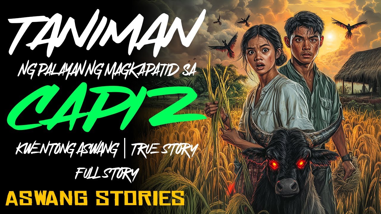TANIMAN NG PALAYAN NG MAGKAPATID SA CAPIZ | Kwentong Aswang | True Story