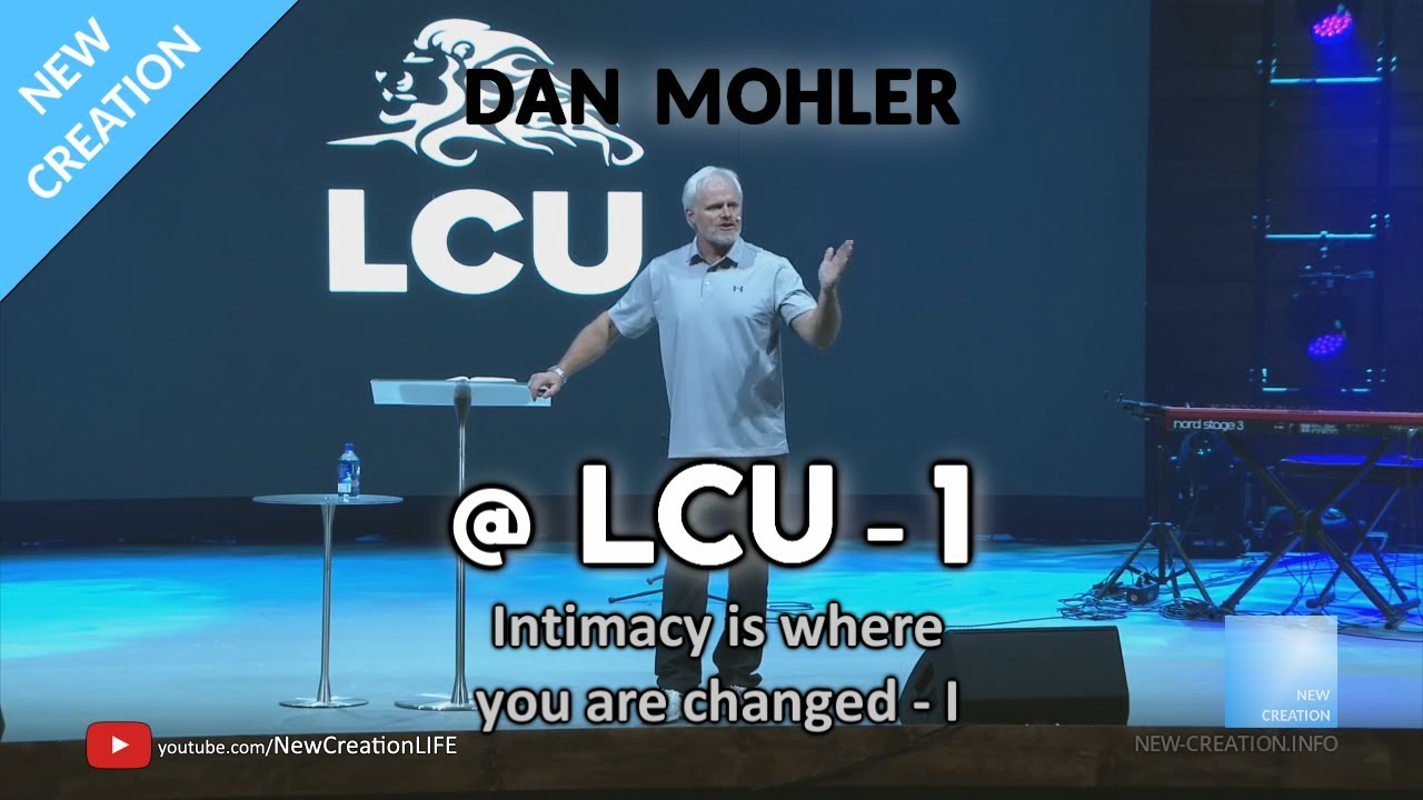 Dan Mohler @ LCU - 1 - Intimacy is where you are changed - part 1/2