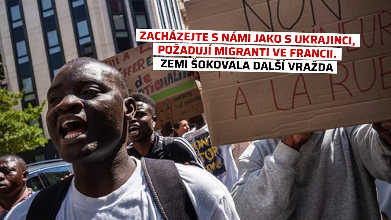 Zacházejte s námi jako s Ukrajinci, požadují migranti ve Francii. Zemi šokovala další vražda