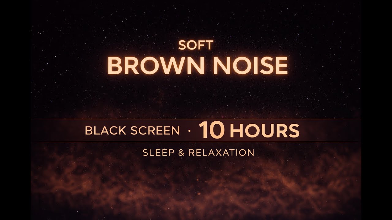 Soft Brown Noise (Black Screen) 10 Hours | Sleep & Relaxation