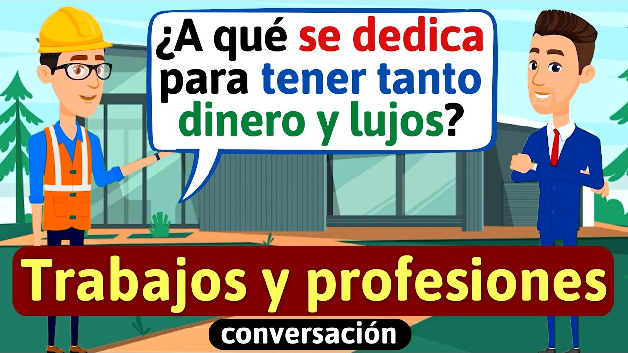 Ocupaciones, trabajos y profesiones en espa&ntilde;ol Aprende espa&ntilde;ol - Habla espa&ntilde;ol - di&aacute;logos en espa&ntilde;ol