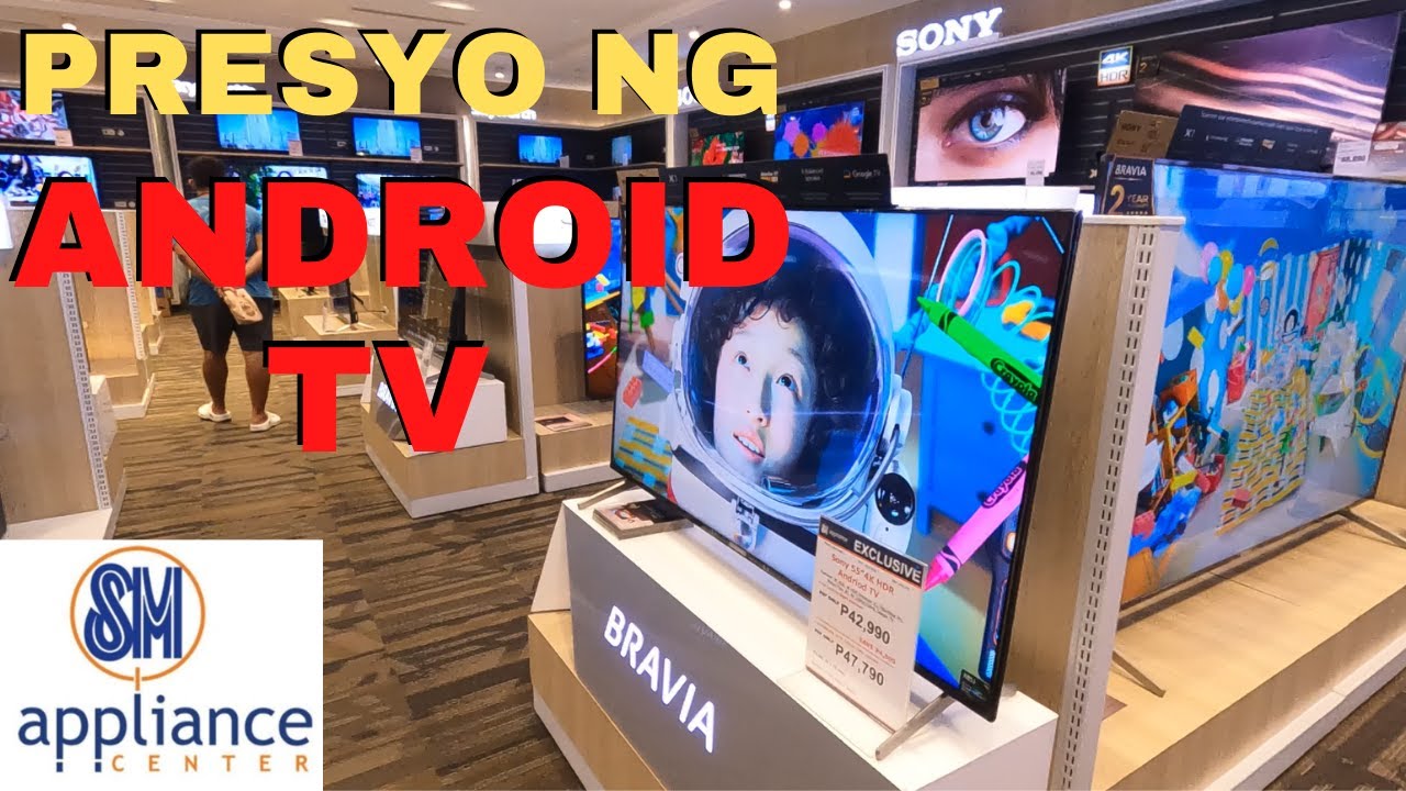 PRESYO NG ANDROID TV SA SM APPLIANCES