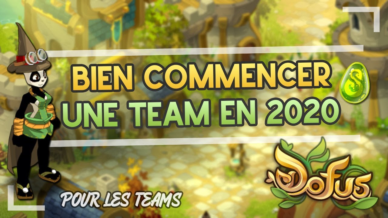 BIEN COMMENCER DOFUS 2020, COMPOSITION TEAM, METIER, QU&Ecirc;TES !