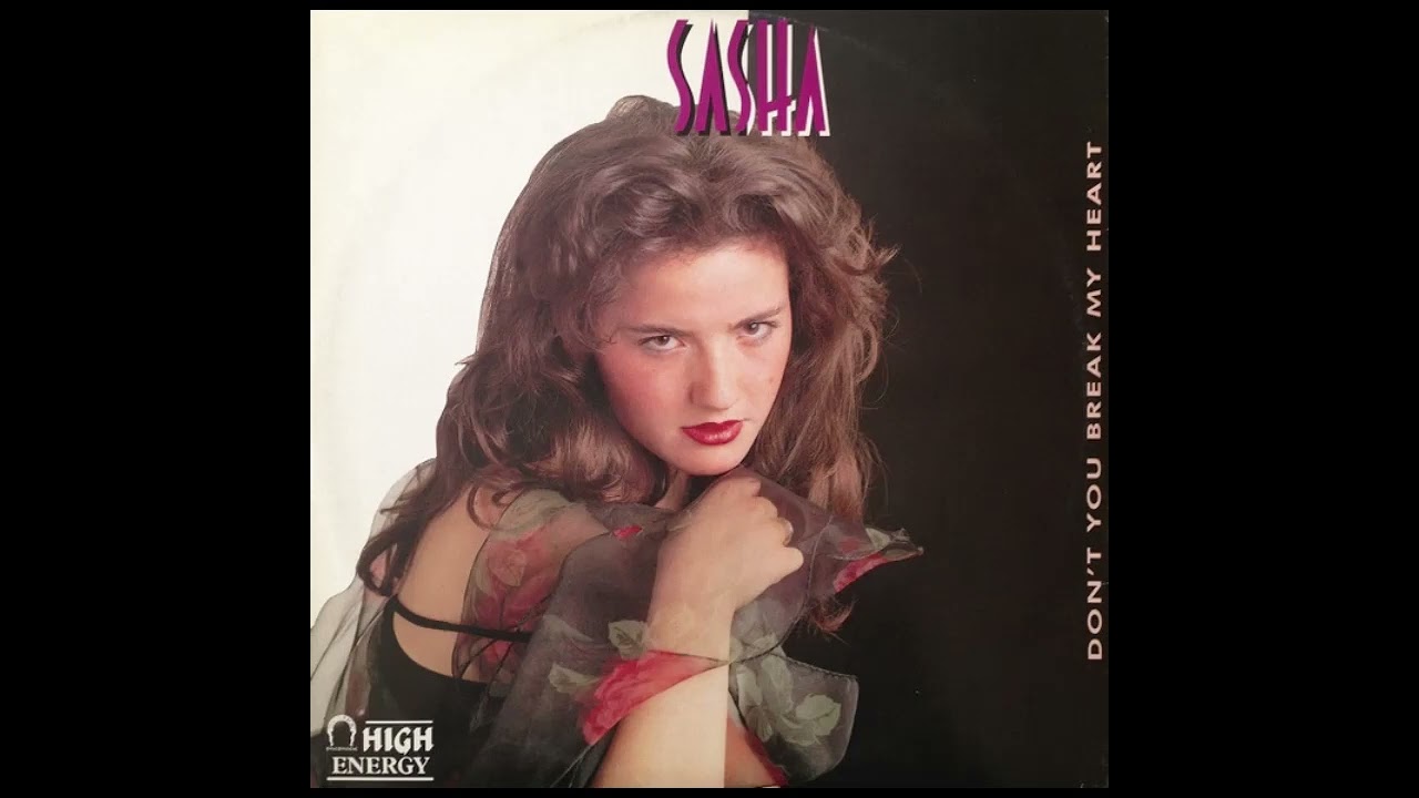 Sasha - Don't You Break My Heart ( Club Mix )  1989 Eurobeat Hi nrg