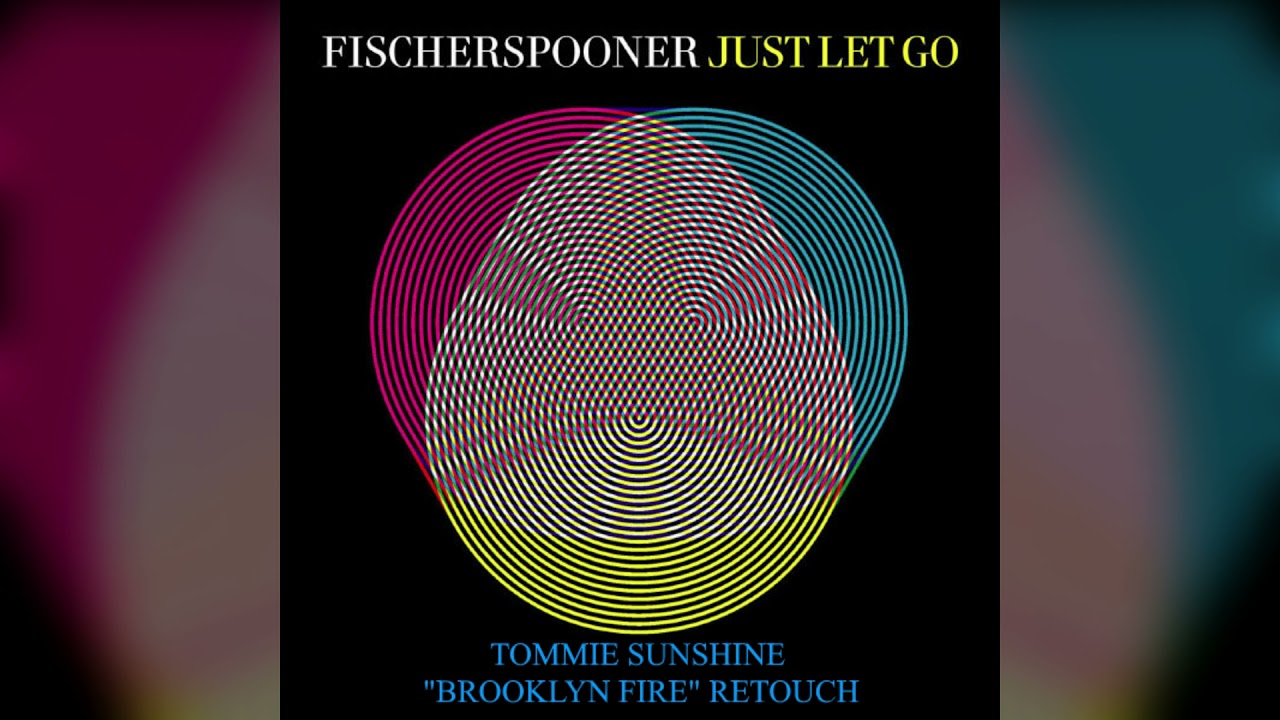 Fischerspooner - Just Let Go (Tommie Sunshine 