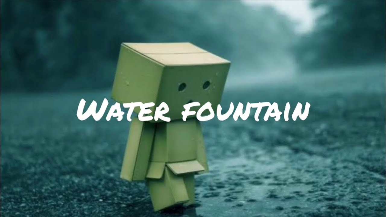 Water fountain - Alec Benjamin S L O W E D down to perfection