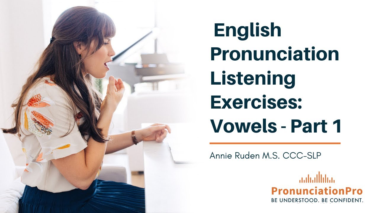 English Pronunciation Listening Exercises: Vowels - Part 1