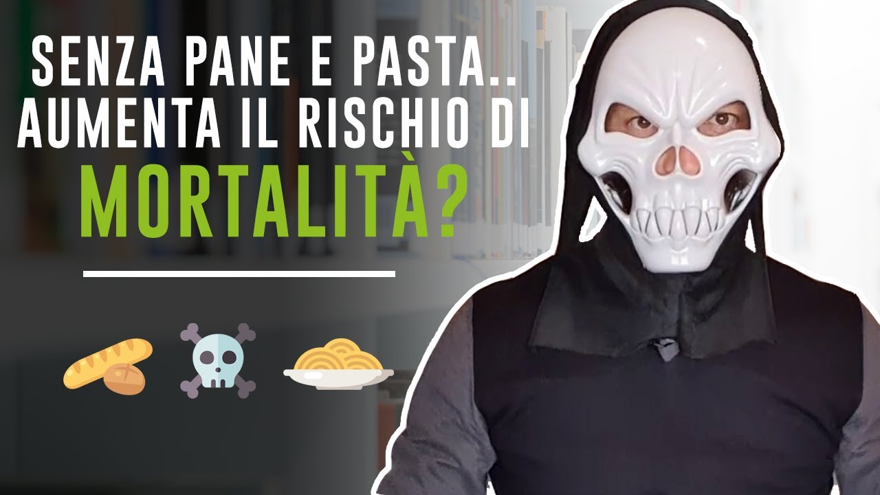 SENZA PANE E PASTA... AUMENTA IL RISCHIO DI MORTALITA'?