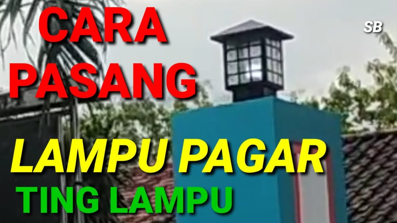 CARA PASANG LAMPU PAGAR || CARA PASANG TING LAMPU || CARA PASANG LAMPU HIAS || MEMASANG LAMPU PAGAR
