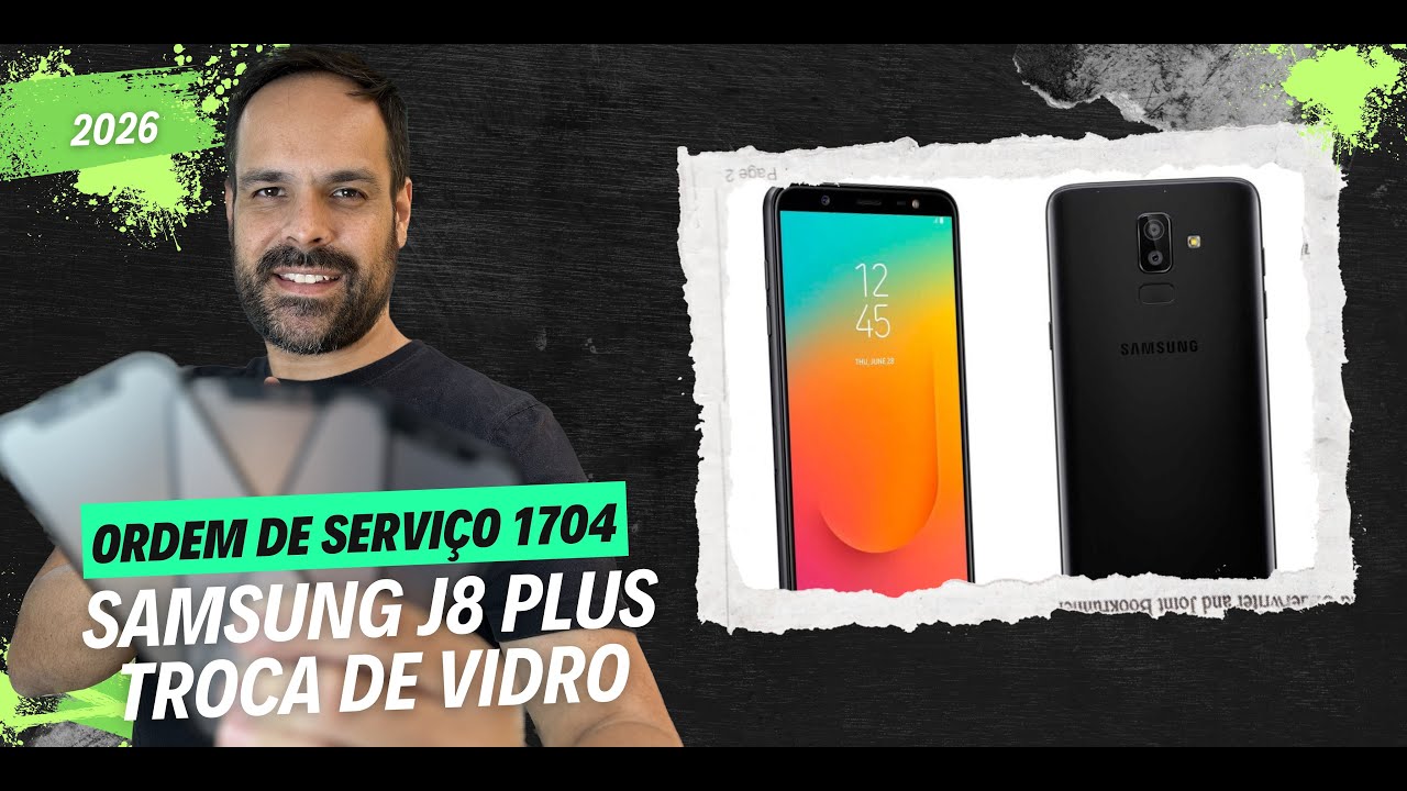 OS 1704 TECHSCREEN - TROCA DE VIDRO SAMSUNG J8 PLUS